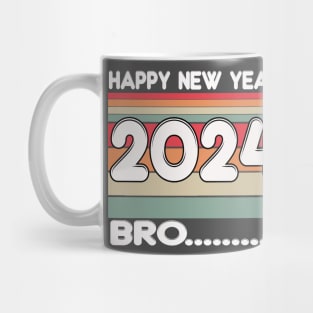 Bro....Happy New Year 2024 Mug